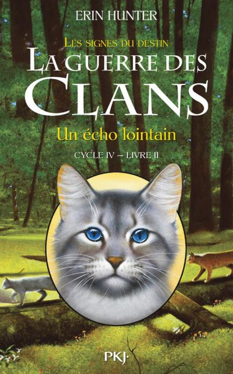 LA GUERRE DES CLANS - CYCLE 4  -  LES SIGNES DU DESTIN T.2 : UN ECHO LOINTAIN - HUNTER ERIN - Pocket jeunesse