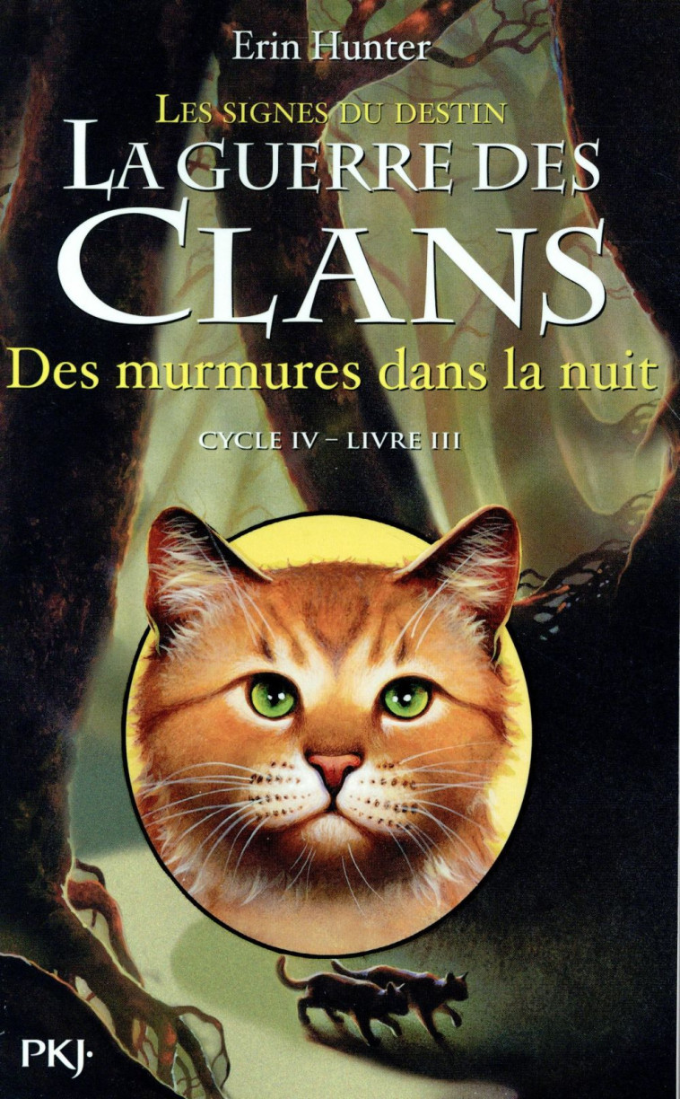 LA GUERRE DES CLANS - CYCLE IV LES SIGNES DU DESTIN - TOME 3 DES MURMURES DANS LA NUIT - VOL03 - HUNTER ERIN - Pocket jeunesse