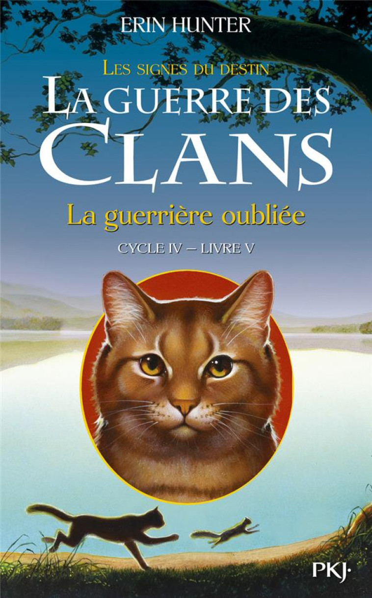 LA GUERRE DES CLANS - CYCLE IV LES SIGNES DU DESTIN - TOME 5 LA GUERRIERE OUBLIEE - VOL05 - HUNTER ERIN - Pocket jeunesse