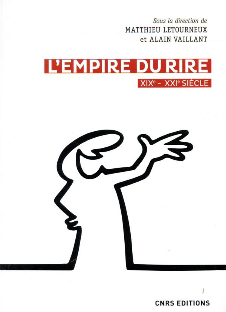 L'EMPIRE DU RIRE, XIXE-XXIE SIECLE - VAILLANT/LETOURNEUX - CNRS