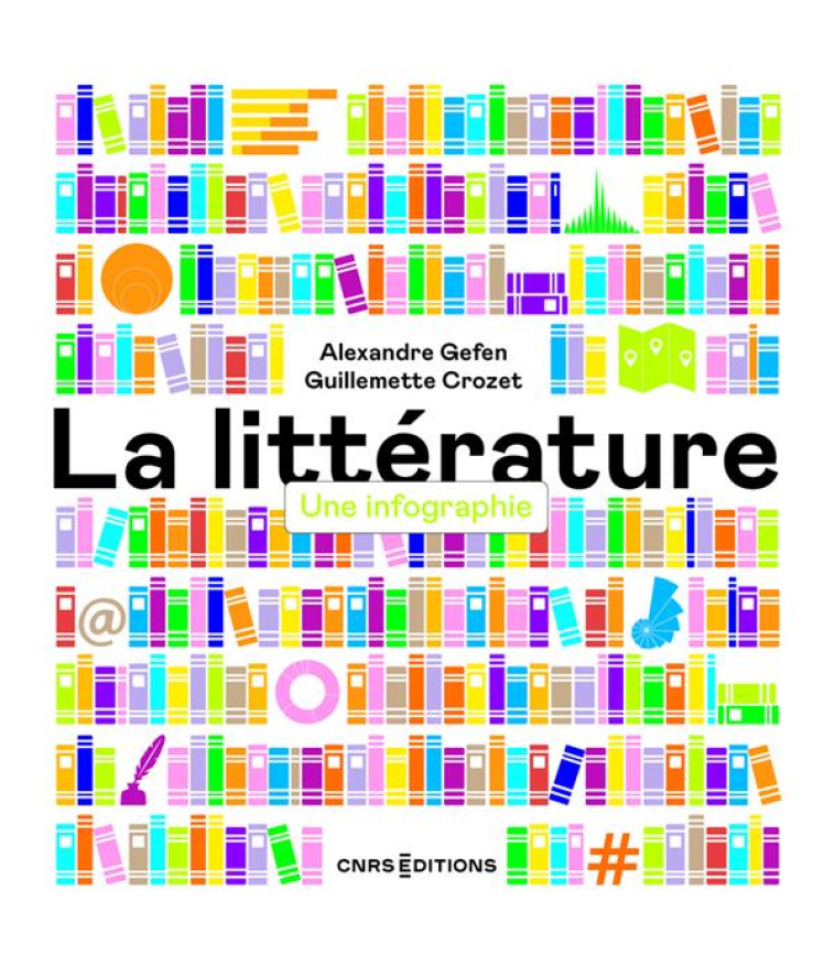 LA LITTERATURE : UNE INFOGRAPHIE - GEFEN/CROZET - CNRS