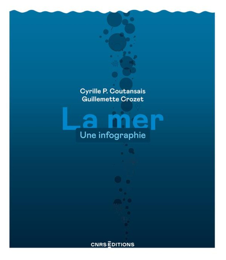 LA MER : UNE INFOGRAPHIE - COUTANSAIS/CROZET - CNRS