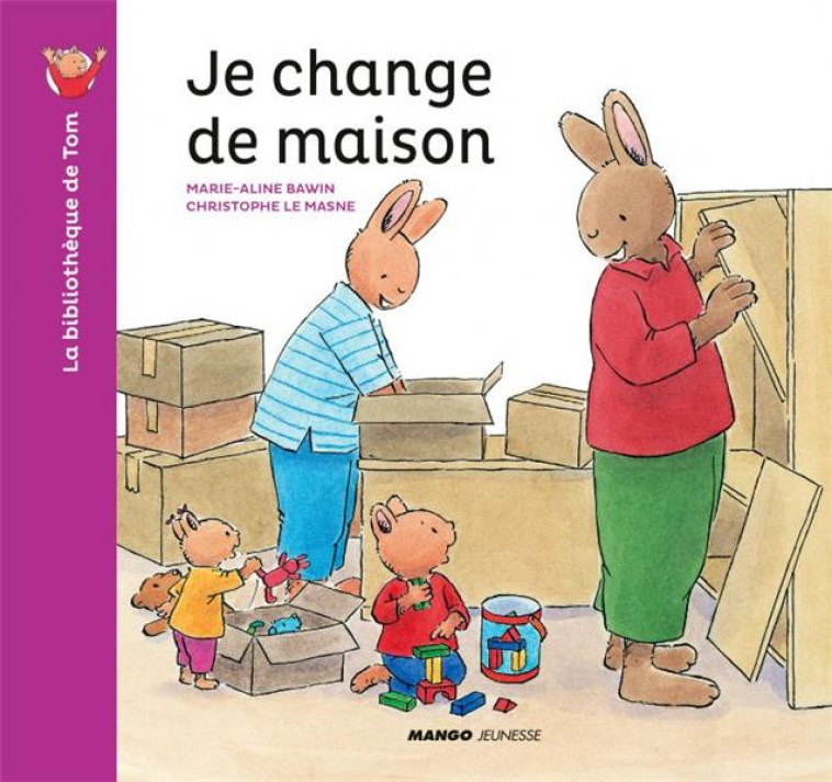 JE CHANGE DE MAISON - LE MASNE/BAWIN - MANGO