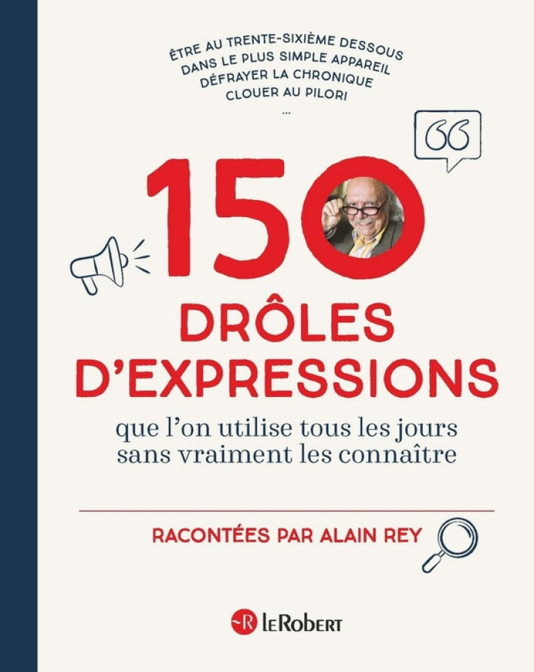 150 DROLES D'EXPRESSIONS - REY ALAIN - LE ROBERT