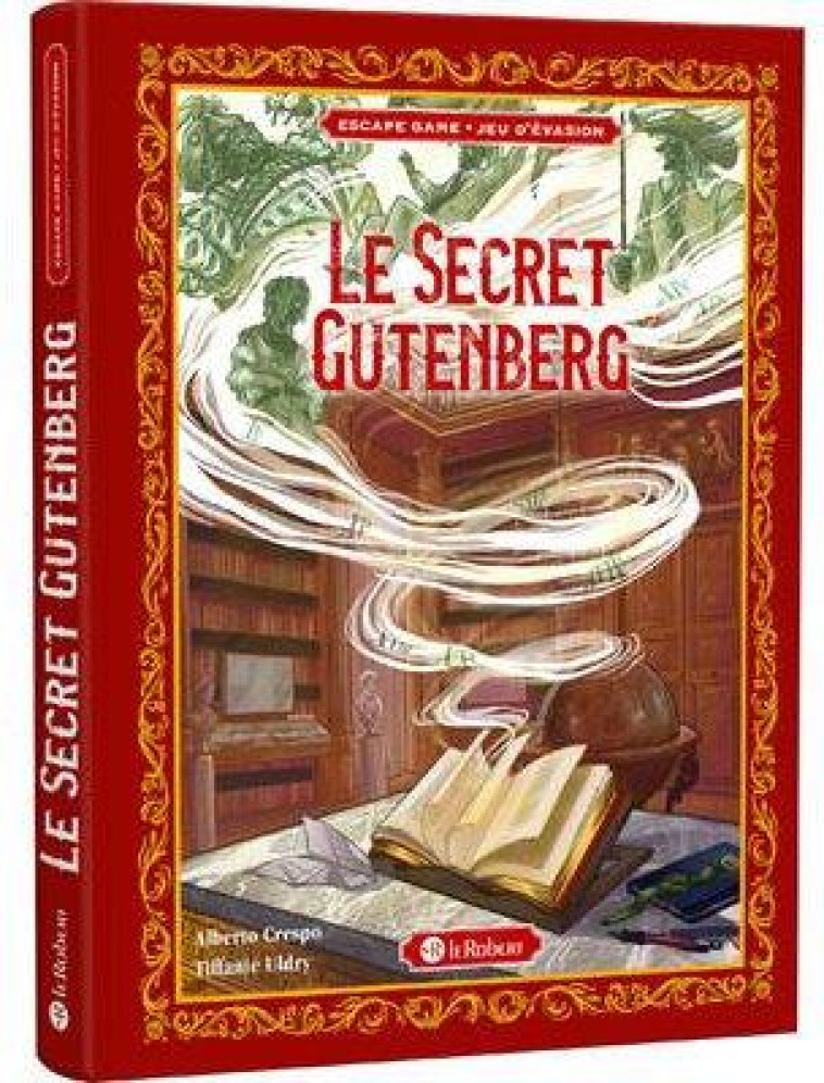 LE SECRET GUTENBERG  -  JEU D'EVASION - CRESPO/ULDRY - LE ROBERT