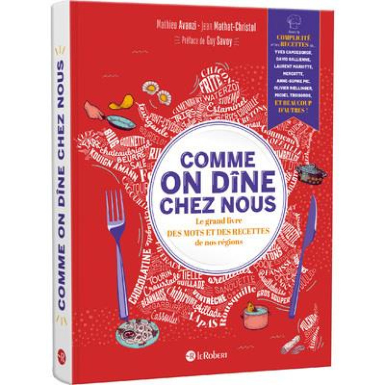 COMME ON DINE CHEZ NOUS - LE GRAND LIVRE DES MOTS ET DES RECETTES DE NOS REGIONS - MATHAT-CHRISTOL - LE ROBERT