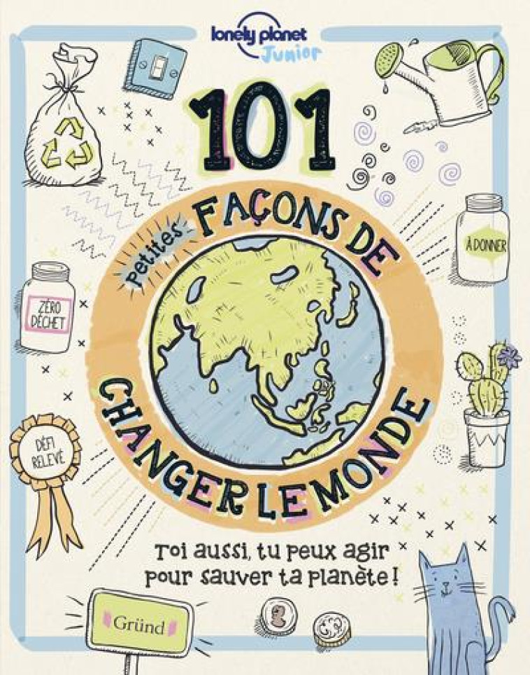 101 PETITES FACONS DE CHANGER LE MONDE - ANDRUS/DYNMO LIMITED - GRUND