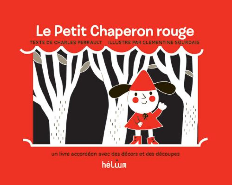 LE PETIT CHAPERON ROUGE - SOURDAIS/PERRAULT - Hélium