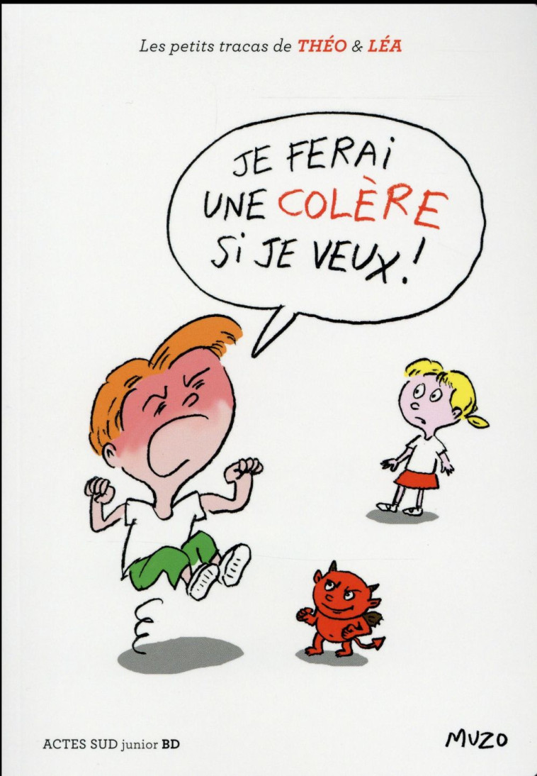 JE FERAI UNE COLERE SI JE VEUX ! - MUZO - Actes Sud junior