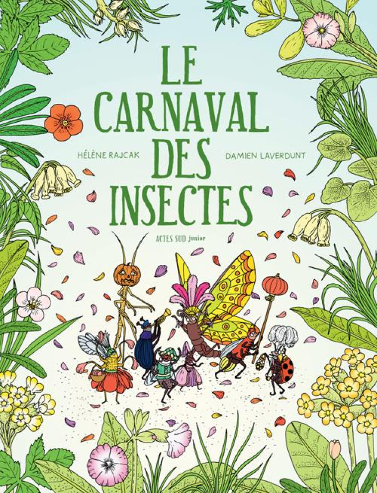 LE CARNAVAL DES INSECTES - RAJCAK/LAVERDUNT - Actes Sud junior