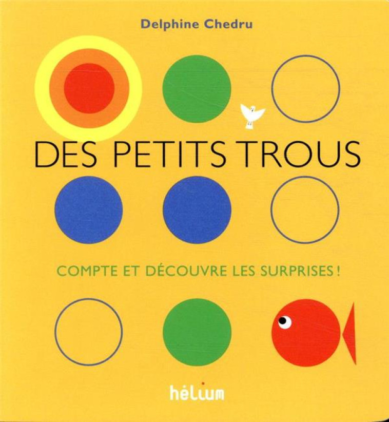 DES PETITS TROUS... COMPTE ET DECOUVRE LES SURPRISES ! - CHEDRU DELPHINE - ACTES SUD