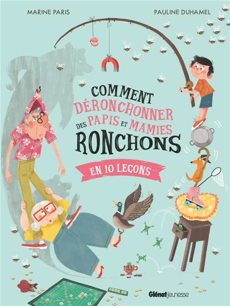 COMMENT DERONCHONNER DES PAPIS ET MAMIES RONCHONS : EN 10 LECONS - PARIS/DUHAMEL - GLENAT