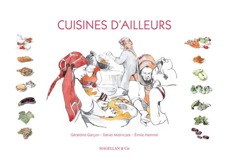 CUISINE D'AILLEURS - HAMMEL EMILIE - MAGELLAN ET CIE