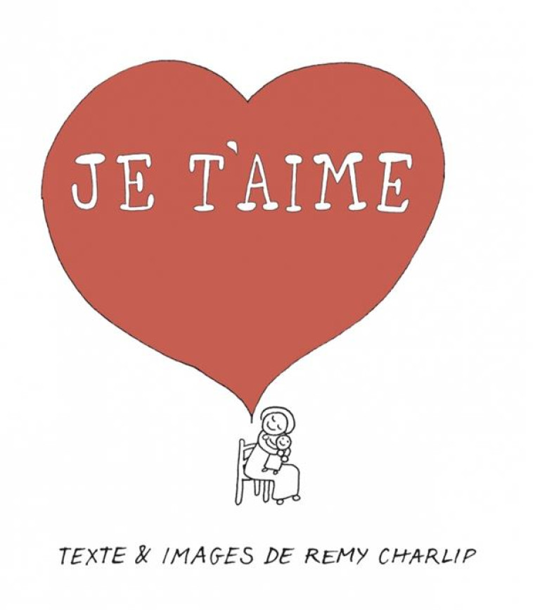 JE T'AIME - CHARLIP REMY - MeMo