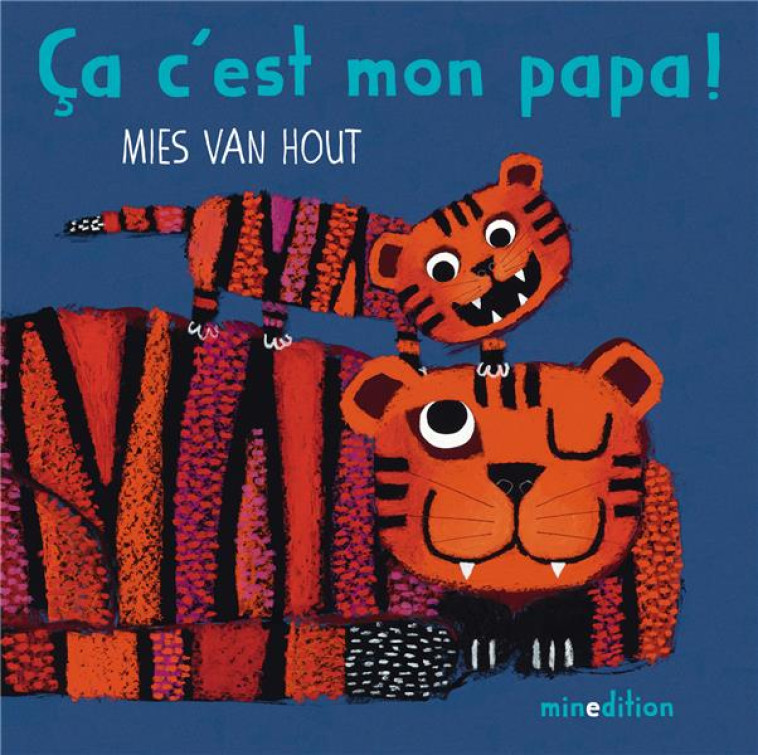 CA, C'EST MON PAPA ! - VAN HOUT - MINEDITION