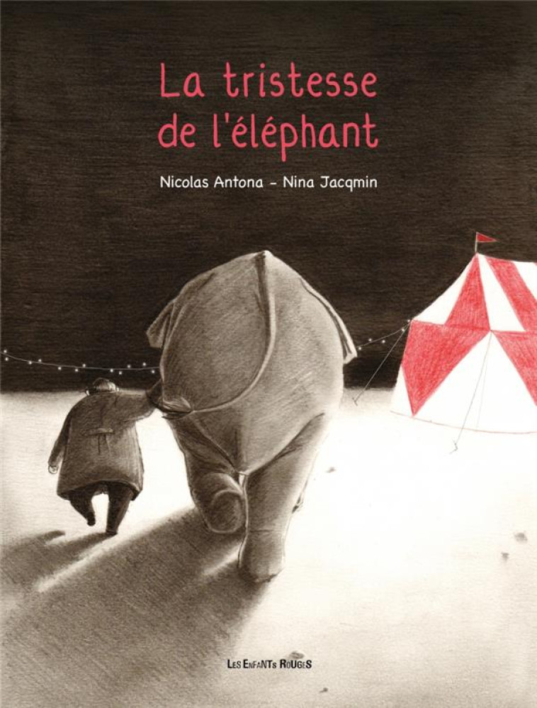 LA TRISTESSE DE L'ELEPHANT - ANTONA/JACQMIN - ENFANTS ROUGES