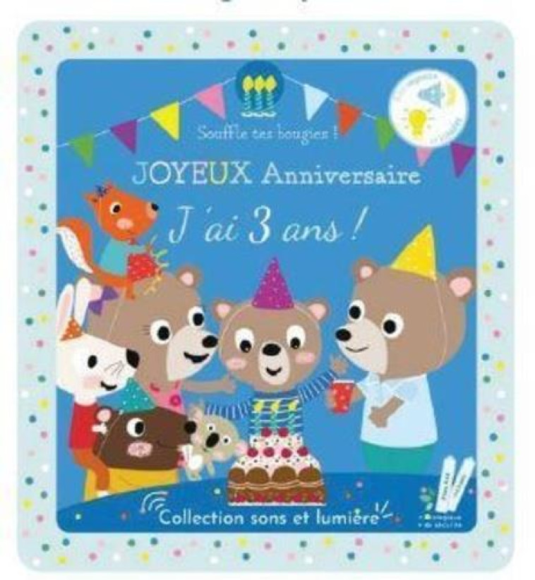 JOYEUX ANNIVERSAIRE : J'AI TROIS ANS ! - DELOSTE/CHAUVET - THOMAS JEUNESSE