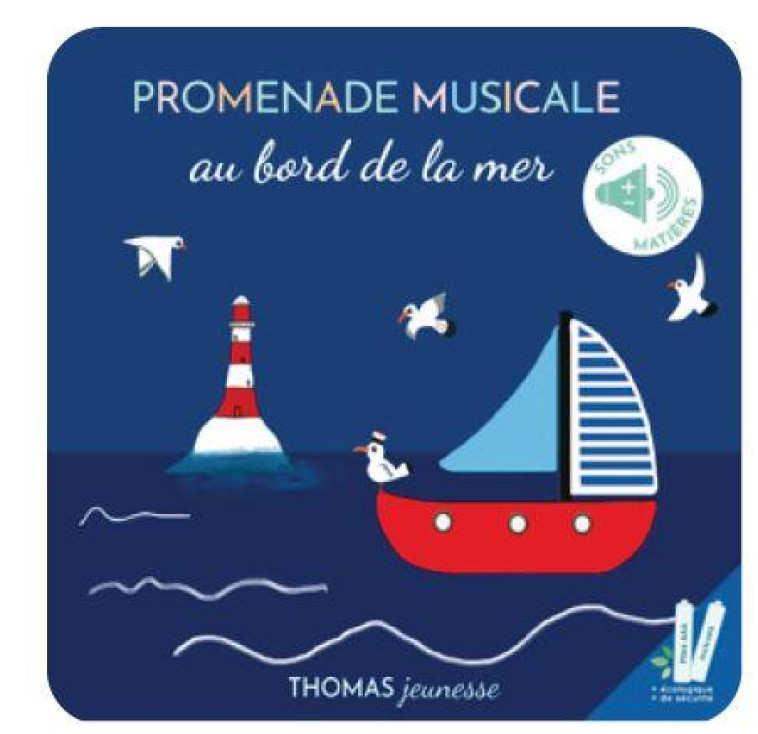 PROMENADE MUSICALE AU BORD DE LA MER : BRUITS ET SON DE LA MER, LIVRE SONORE A TOUCHER - BRUSI - THOMAS JEUNESSE