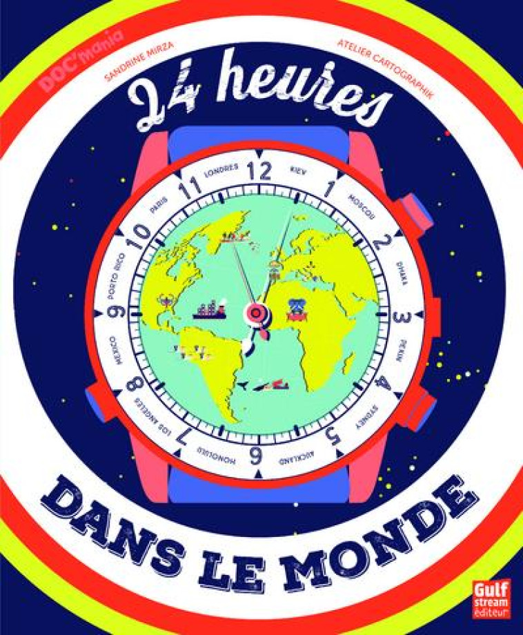 24 HEURES DANS LE MONDE - MIRZA SANDRINE - Gulf Stream