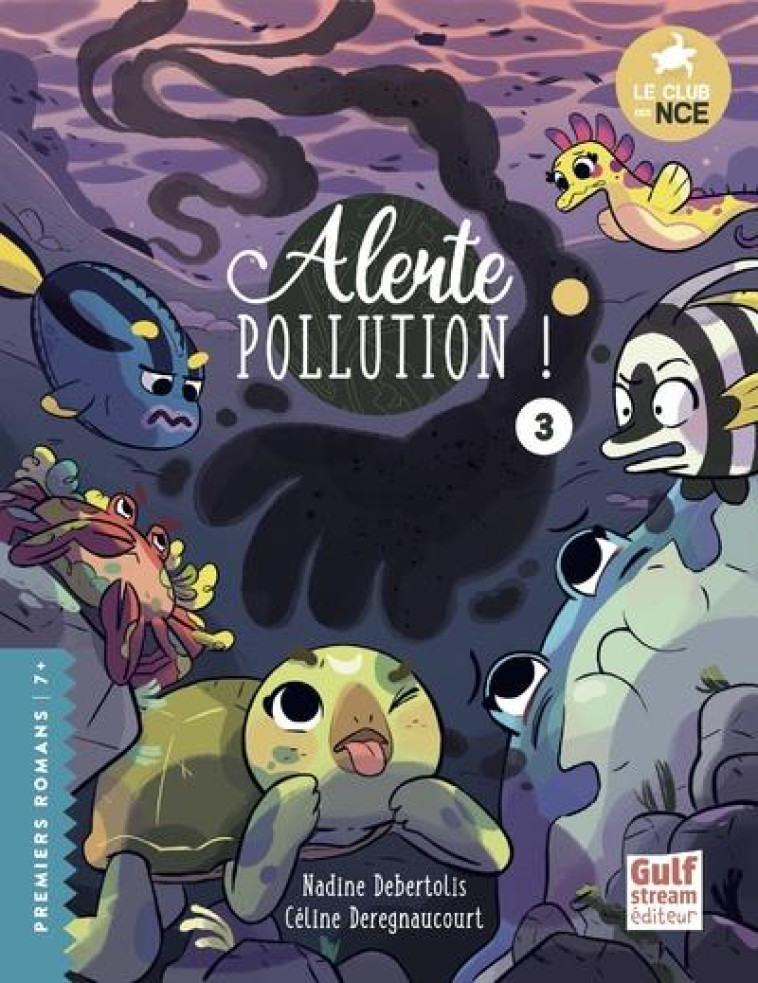 LE CLUB DES NAGEOIRES ET DES CARAPACES EXTRAORDINAIRES T.3  -  ALERTE POLLUTION ! - DEBERTOLIS - GULF STREAM