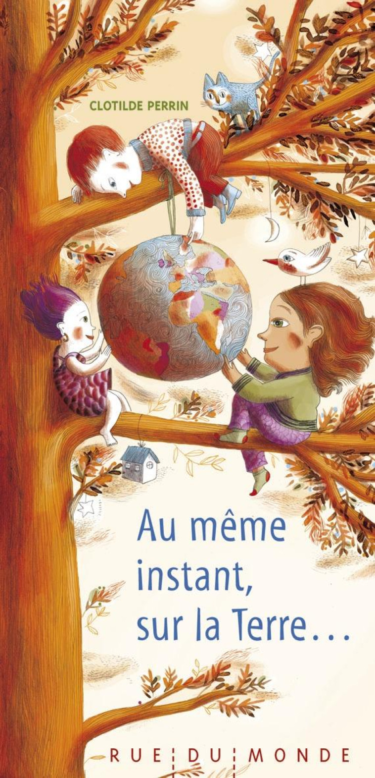 AU MEME INSTANT, SUR LA TERRE - PERRIN CLOTILDE - RUE DU MONDE