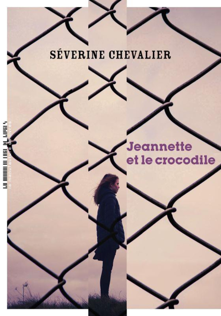 JEANNETTE ET LE CROCODILE - CHEVALIER SEVERINE - MANUFACTURE LIV