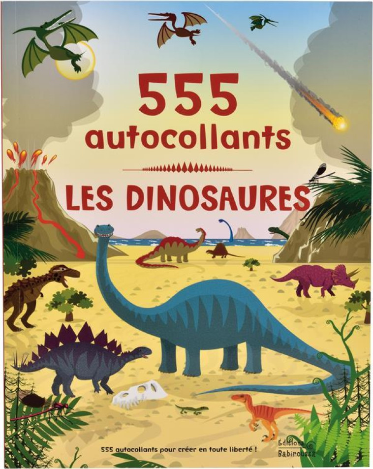 LES DINOSAURES  -  555 AUTOCOLLANTS - CRISP DAN - Ed. Babiroussa