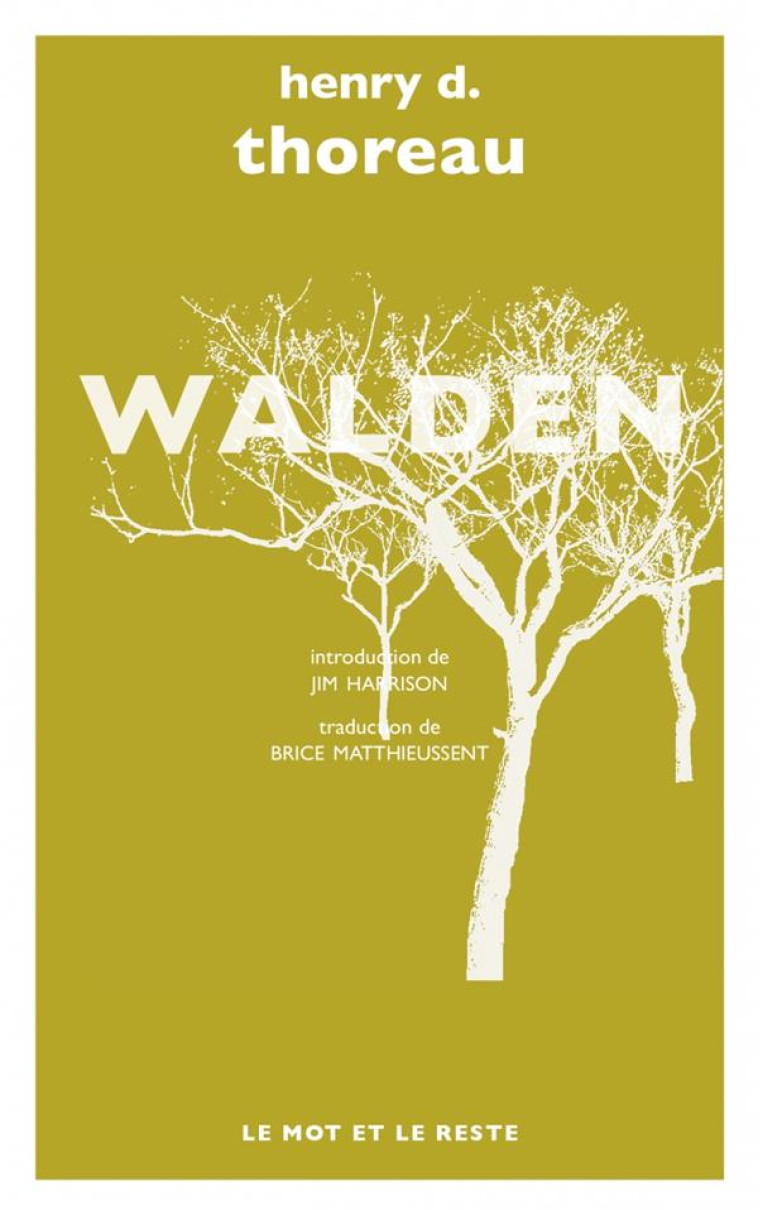 WALDEN  -  NOUVELLE TRADUCTION DE BRICE MATTHIEUSSENT - THOREAU/HARRISON - Mot et le reste