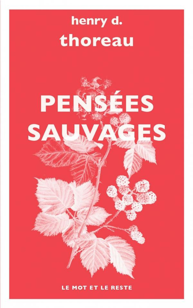 PENSEES SAUVAGES - THOREAU/GRANGER - MOT ET LE RESTE