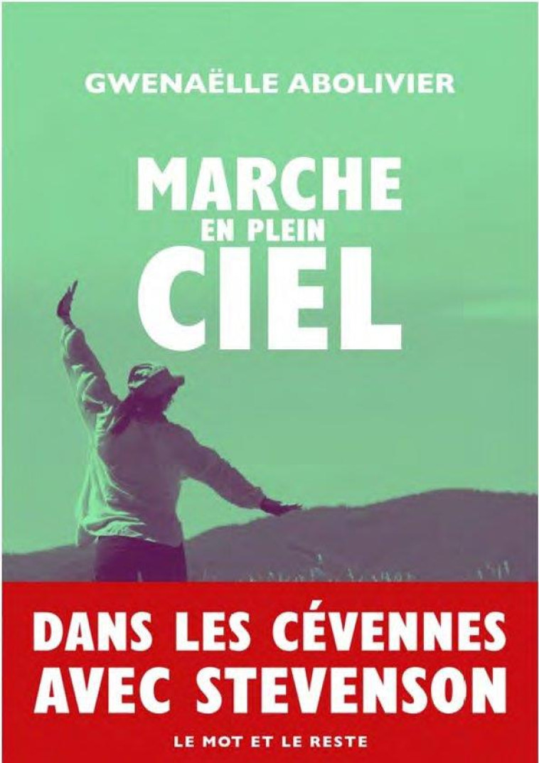 MARCHE EN PLEIN CIEL - ABOLIVIER GWENAELLE - MOT ET LE RESTE