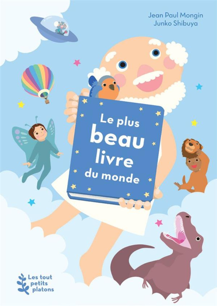 LE PLUS BEAU LIVRE DU MONDE - MONGIN/SHIBUYA - PETITS PLATONS