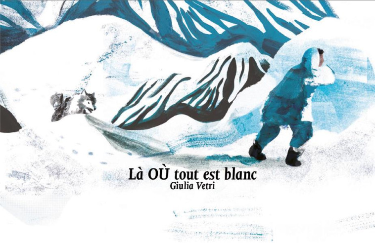 LA OU TOUT EST BLANC - VETRI GIULIA - GRANDES PERSONN