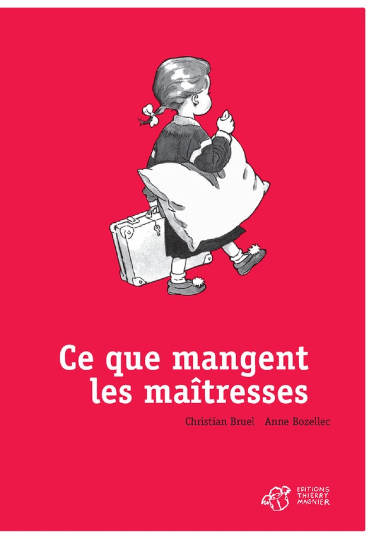 CE QUE MANGENT LES MAITRESSES - BRUEL/BOZELLEC - THIERRY MAGNIER