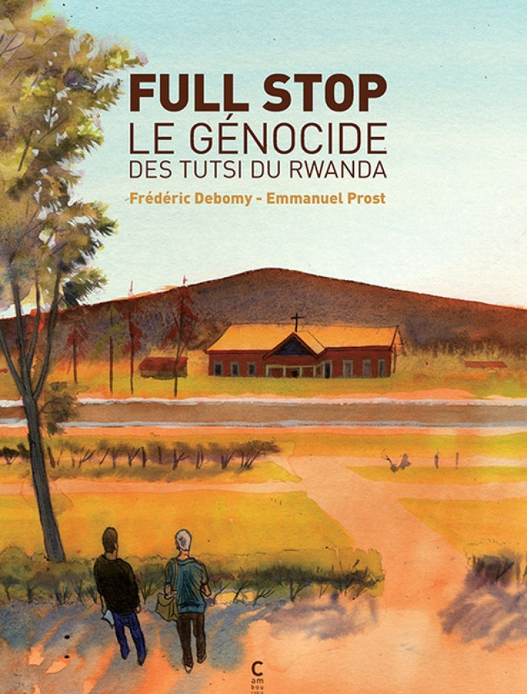 FULL STOP  -  LE GENOCIDE DES TUTSI DU RWANDA - DEBOMY/PROST - CAMBOURAKIS