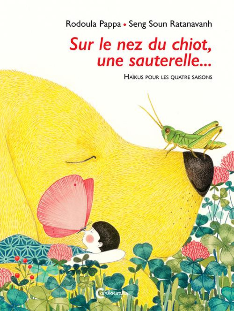 SUR LE NEZ DU CHIOT, UNE SAUTERELLE... HAIKUS POUR LES QUATRE SAISONS - PAPPA RODOULA - CAMBOURAKIS