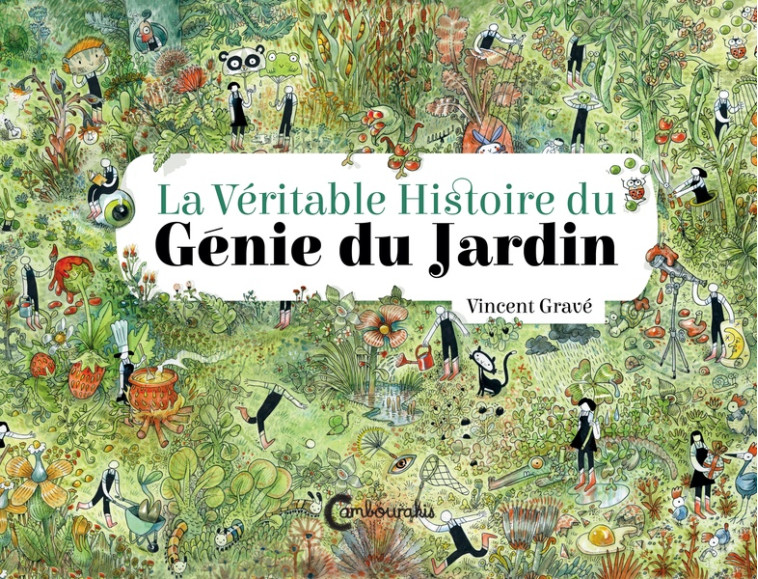 LA VERITABLE HISTOIRE DU GENIE DU JARDIN - GRAVE VINCENT - CAMBOURAKIS