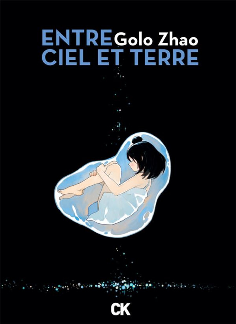 ENTRE CIEL ET TERRE : INTEGRALE - GOLO ZHAO - CAMBOURAKIS