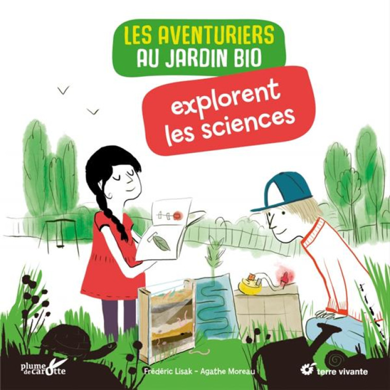 LES AVENTURIERS AU JARDIN BIO EXPLORENT LES SCIENCES - LISAK/MOREAU - PLUME CAROTTE