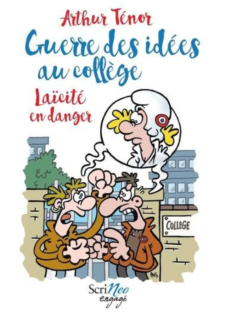 GUERRE DES IDEES AU COLLEGE  -  LAICITE EN DANGER - TENOR ARTHUR - Scrineo