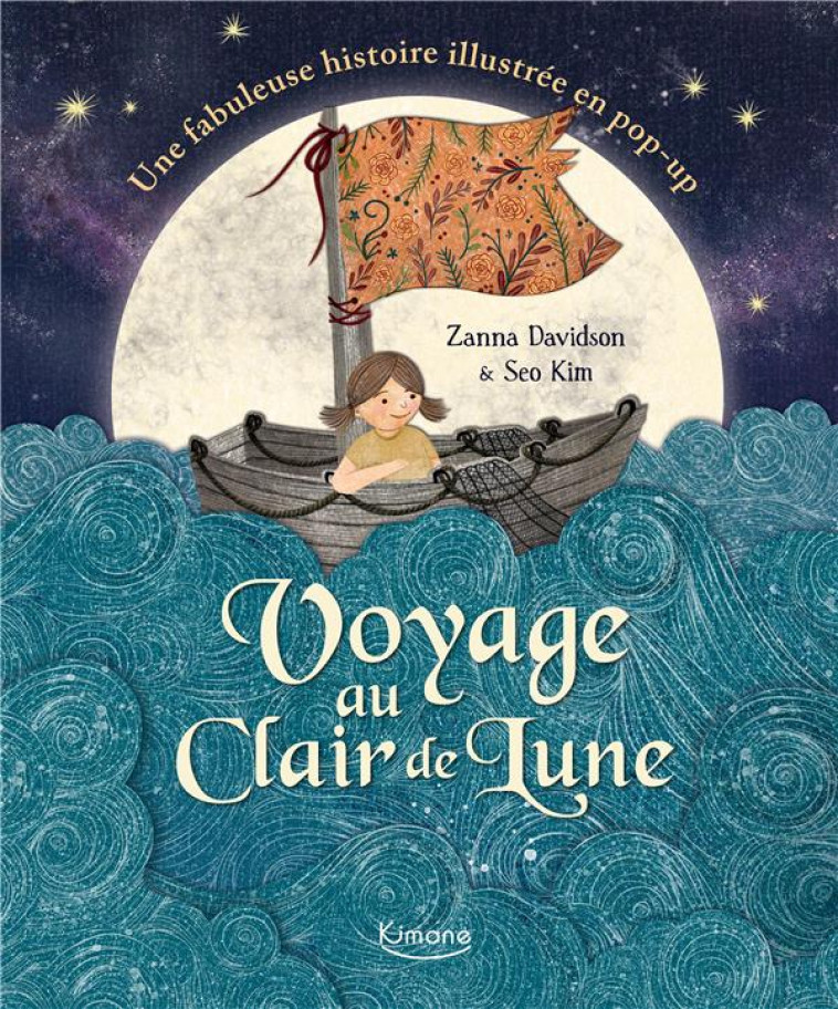 VOYAGE AU CLAIR DE LUNE  -  UNE FABULEUSE HISTOIRE ILLUSTREE EN POP-UP - DAVIDSON/KIM - KIMANE