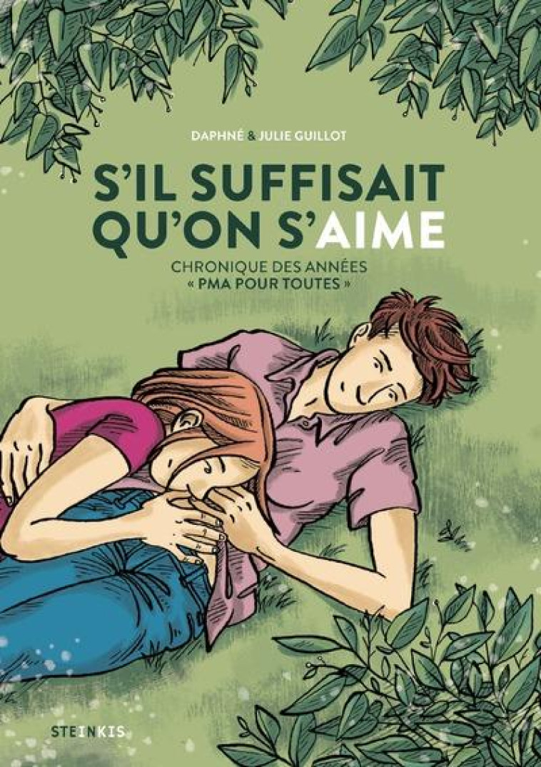 S'IL SUFFISAIT QU'ON S'AIME : CHRONIQUE DES ANNEES PMA POUR TOUTES - GUILLOT - STEINKIS