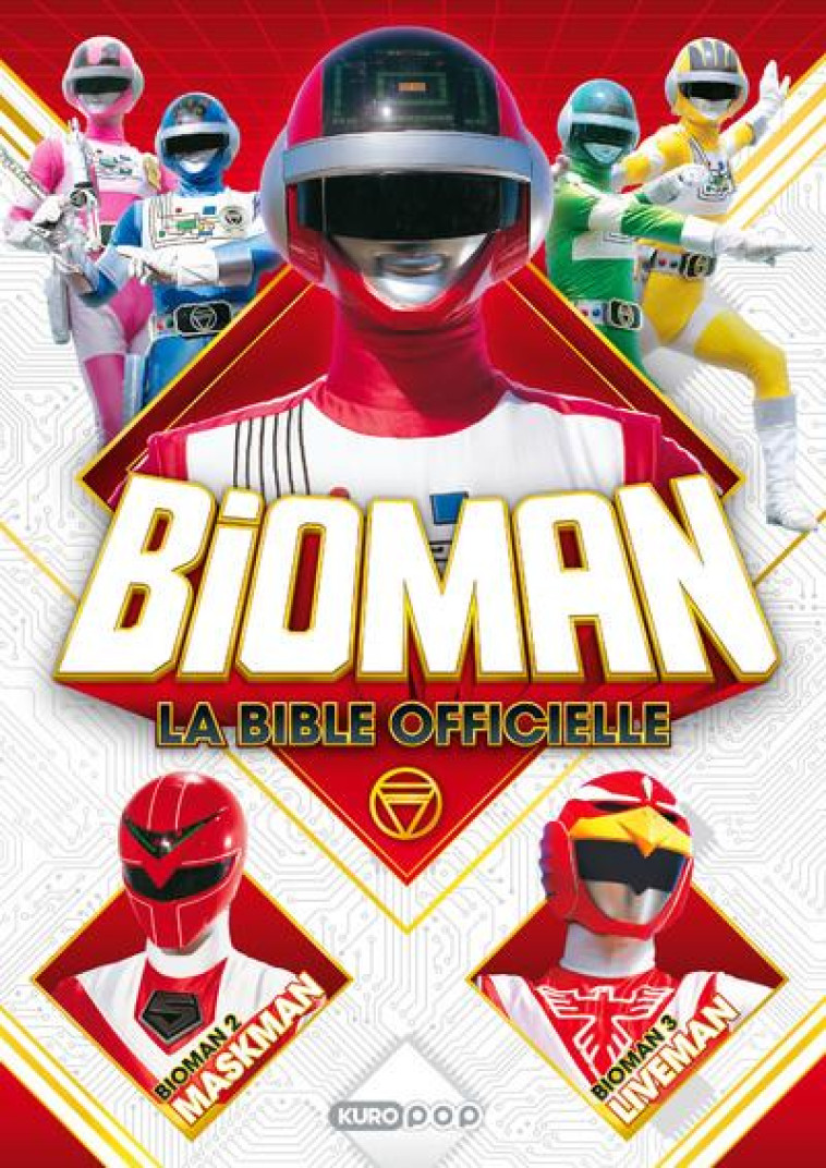 BIOMAN, LA BIBLE OFFICIELLE - KODANSHA LTD. - KUROKAWA