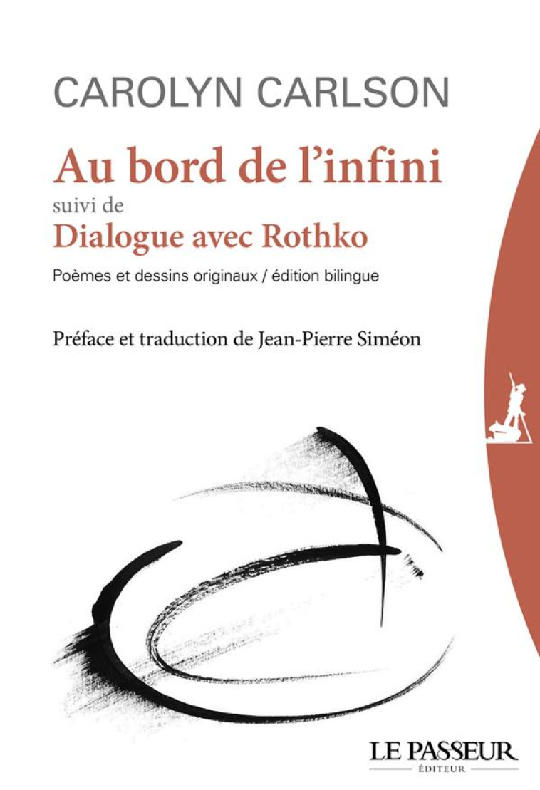 AU BORD DE L'INFINI  -  DIALOGUE AVEC ROTHKO - CARLSON/SIMEON - LE PASSEUR