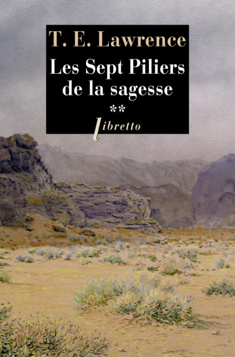 LES SEPT PILIERS DE LA SAGESSE  TOME 2 - EDWARD LAWRENCE T. - LIBRETTO