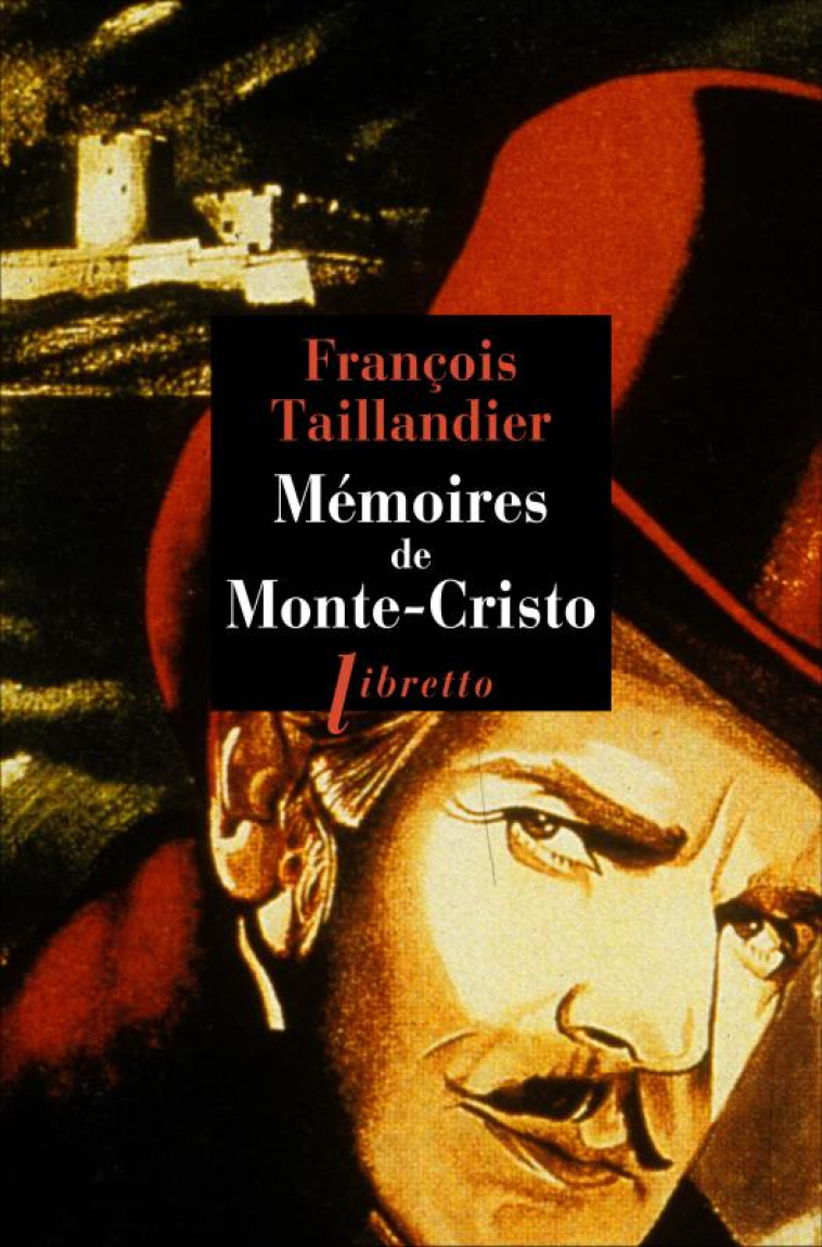 MEMOIRES DE MONTE-CRISTO - TAILLANDIER FRANCOIS - LIBRETTO