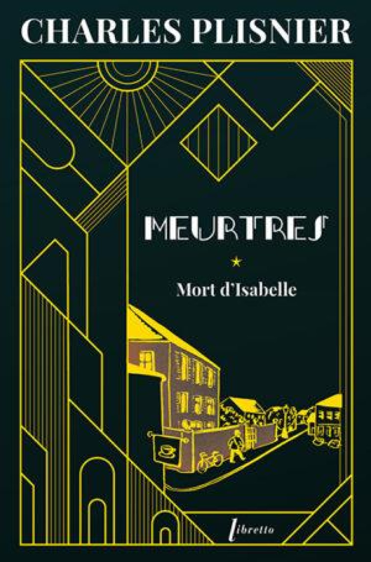 MEURTRES TOME 1 : MORT D'ISABELLE - PLISNIER CHARLES - LIBRETTO