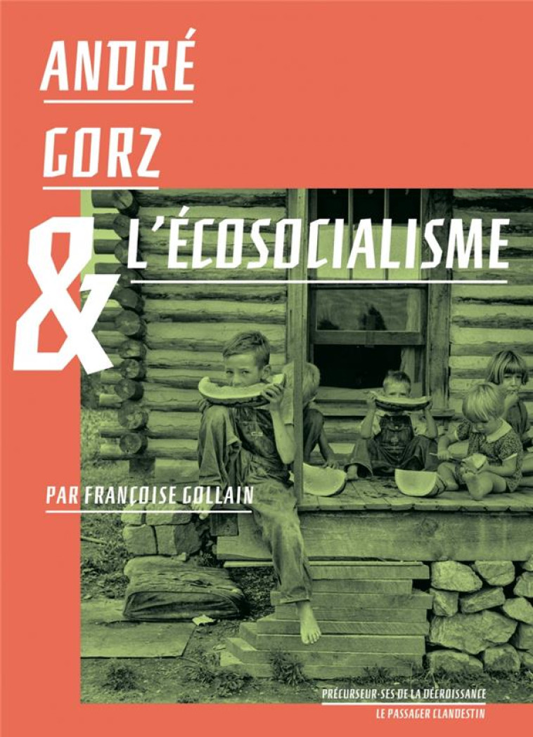 ANDRE GORZ ET L'ECOSOCIALISME - GOLLAIN/GORZ - CLANDESTIN