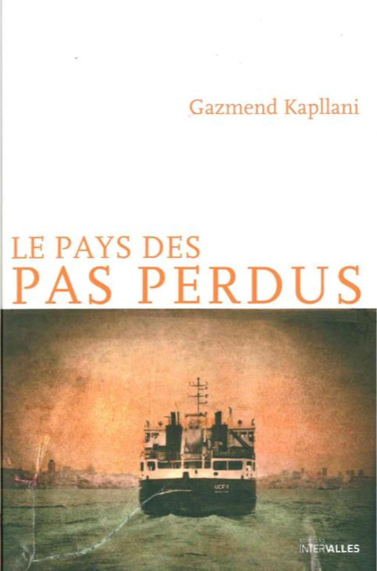 LE PAYS DES PAS PERDUS - KAPLLANI GAZMEND - INTERVALLES