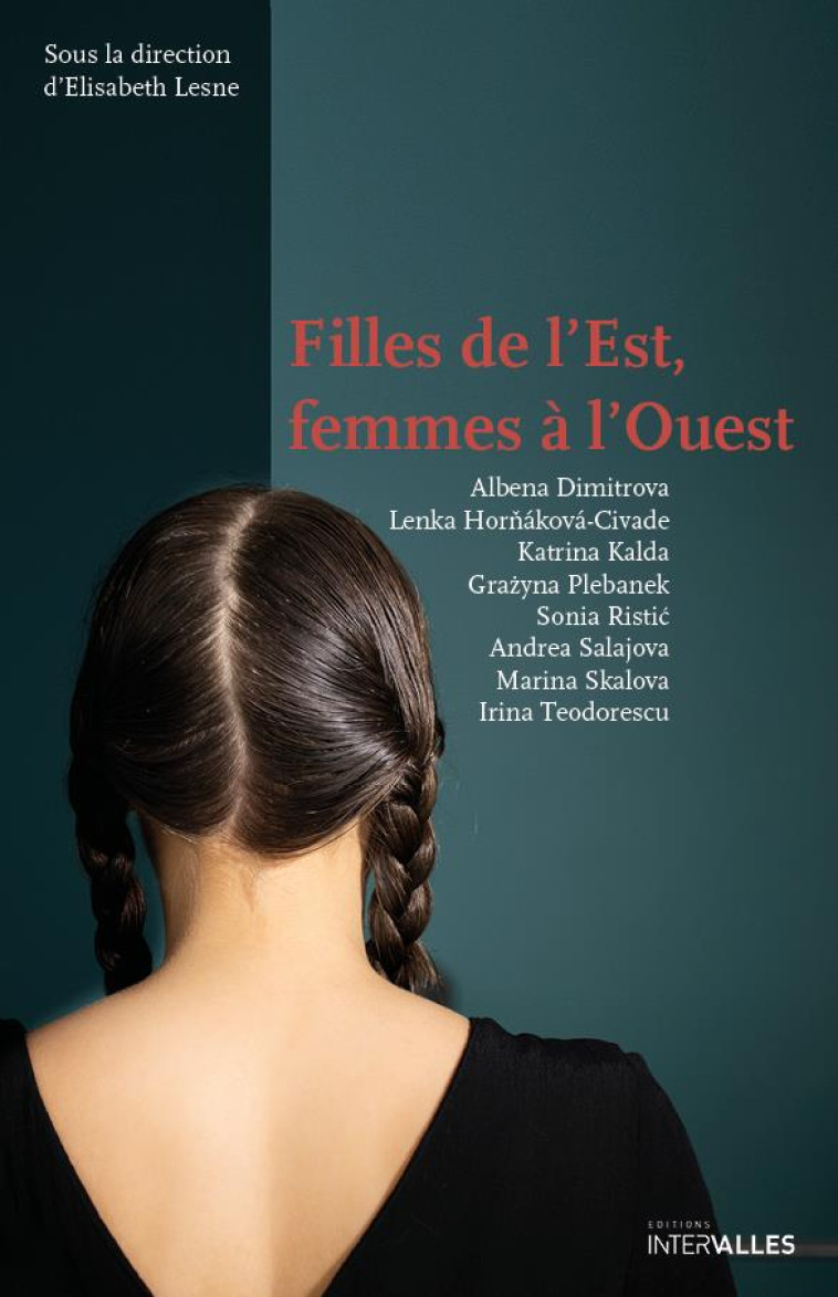 FILLES DE L'EST, FEMMES A L'OUEST - RISTIC/KALDA/SKALOVA - INTERVALLES