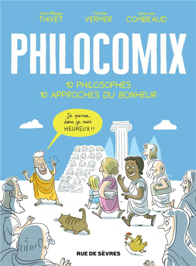 PHILOCOMIX TOME 1 : 10 PHILOSOPHES, 10 APPROCHES DU BONHEUR - COMBEAUD/VERMER - RUE DE SEVRES